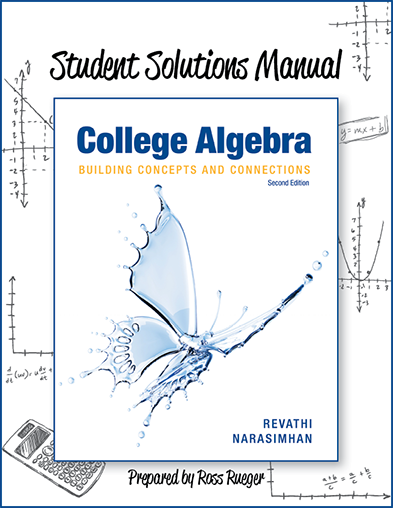 Student Solutions Manual  College Algebra: Building Concepts and Connections 2e